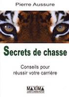 Secrets de chasse conseils pour réussir votre carrière, Conseils pour réussir votre carrière