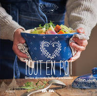 TOUT EN POT: Terrines, des recettes faciles et gourmandes, TERRINES, DES RECETTES FACILES ET GOURMANDES