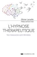 L'hypnose thérapeutique - Vos ressources sont illimitées, Vos ressources sont illimitées
