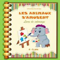 LES ANIMAUX S'AMUSENT: Livre de coloriage, Livre de coloriage