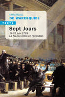 Sept jours, 17-23 juin 1789. La France entre en révolution