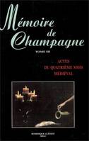 Memoire de champagne (tome iii) - actes du quatrieme mois medieval