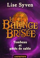 La Balance brisée, T1.5 : Tombeau et pâtés de sable, La Balance brisée, T1.5