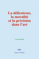 La délicatesse, la moralité et la précision dans l’art, Étude de psychologie esthétique