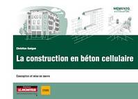 La construction en béton cellulaire, Conception et mise en oeuvre