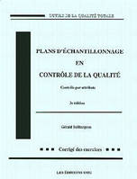 PLANS D'ECHANTILLONNAGE EN CONTROLE DE LA QUALITE (4. ED.CORRIGE DES EXERCICES)