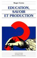 EDUCATION, SAVOIR ET PRODUCTION