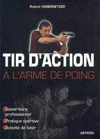 Tir d'action à l'arme de poing - Savoir-faire professionnel, pratique sportive, savoir-faire professionnel, pratique sportive, activité de loisir