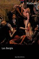 Les Borgia - Le roman d'une famille