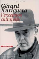 Gérard Xuriguera, l'exception culturelle - témoignage, témoignage