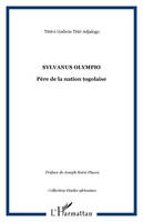 Sylvanus Olympio, Père de la nation togolaise