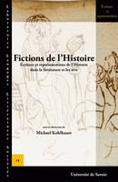 Fictions de l'Histoire, Écritures et représentations de l'Histoire dans la littérature et les arts