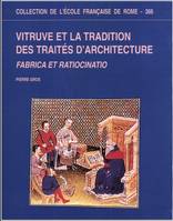 Vitruve et la tradition des traités d’architecture, fabrica et ratiocinatio