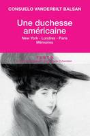 Une duchesse américaine, New York, Londres, Paris, mémoires