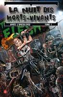 Tome 1, LA NUIT DES MORTS-VIVANTS : APRES L'APOCALYPSE T01, après l'apocalypse