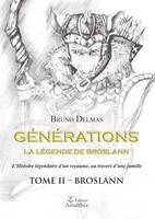 Générations, la légende de Broslann, 2, Générations - La légende de Broslann - Tome 2 : Broslann