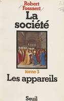 La Société (3), Les Appareils