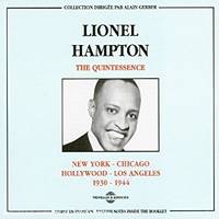 LIONEL HAMPTON THE QUINTESSENCE NEW YORK CHICAGO HOLLYWOOD LOS ANGELES 1930 1944 COFFRET DOUBLE CD