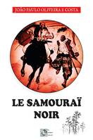 1, Le Samouraï Noir