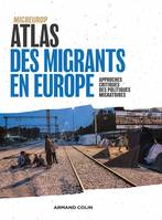 Atlas des migrants en Europe / approches critiques des politiques migratoires, Approches critiques des politiques migratoires