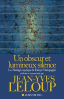 Un obscur et lumineux silence , La Théologie mystique de Denys l'Aréopagite