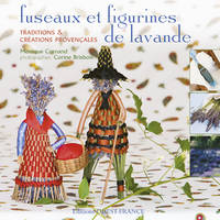 Fuseaux et figurines de lavande, traditions & créations provençales