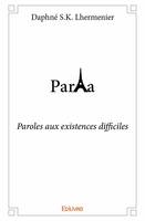 Paria, Paroles aux existences difficiles