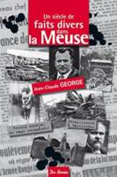 Un siècle de faits divers dans la Meuse