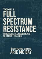 1, Full spectrum resistance, Construire nos luttes