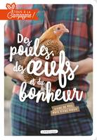 Tous à la campagne : Des poules, des oeufs et du bonheur, Vivre de peu, mais vivre mieux !