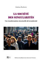 La société des singularités, Une transformation structurelle de la modernité