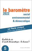 Le Baromètre social 2022, environnemental & démocratique, Qualité de vie et santé démocratique : le divorce ?