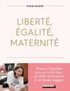 LIBERTE, EGALITE, MATERNITE