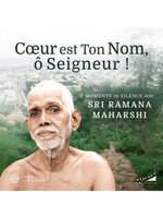 Coeur est Ton Nom, ô Seigneur ! - Moments de silence avec Sri Ramana Maharashi