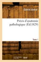 Précis d'anatomie pathologique. Tome 1