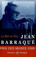 La Mer en Feu : Jean Barraqué