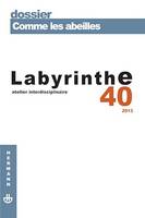 Labyrinthe 40, Comme les abeilles