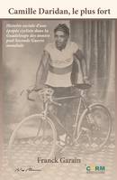 Camille Daridan, le plus fort, Histoire sociale d'une épopée cycliste dans la Guadeloupe des années post Seconde Guerre mondiale