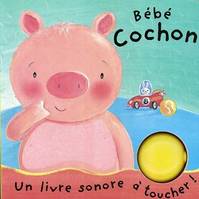 BEBE COCHON, un livre sonore à toucher !