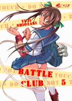 5, BATTLE CLUB T05