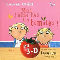 Un livre animé avec Charlie et Lola, Moi, j'aime pas les tomates !, en 3-D