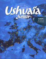 Ushuaïa junior - Europe de culture et de civilisation, de culture et de civilisation