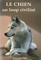 Le chien, un loup civilisé