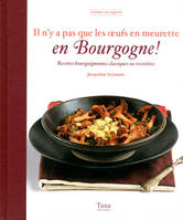 Il n'y a pas que les oeufs en meurette en Bourgogne !, recettes bourguignonnes classiques ou revisitées