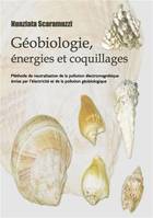 Géobiologie, énergies et coquillages