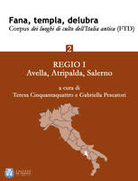 Fana, templa, delubra. Corpus dei luoghi di culto dell'Italia antica (FTD) - 2, Regio I: Avella, Atripalda, Salerno