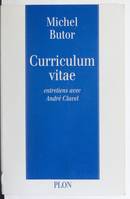 Curriculum Vitae. Entretiens avec André Clavel, entretiens avec André Clavel