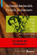 Les Goncourt dans leur siècle, Un siècle de Goncourt