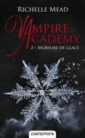 2, VAMPIRE ACADEMY T02 Morsure de glace, Vampire Academy T02