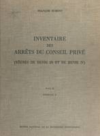 Inventaire des arrêts du Conseil privé (2.2) : règnes de Henri III et de Henri IV, 1603-1605